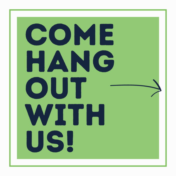 come hang out with us